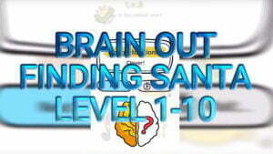 brain out level finding santa 1-10 featured image
